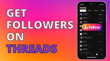 How To Get Followers On Threads