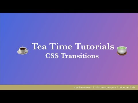 Tea Time Tutorials: CSS Transitions
