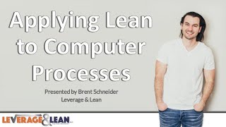 Applying Lean to Computer Processes | Presentation Submission for ILC Fall Conference 2020