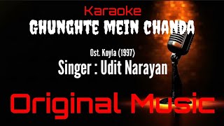 Karaoke Ghunghte Mein Chanda ( Original Music ) HQ Audio - Udit Narayan Ost. Koyla (1997)