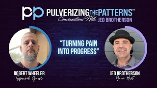 Robert Wheeler on Turning Pain Into Progress