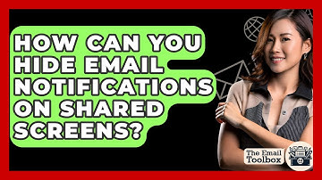 How Can You Hide Email Notifications On Shared Screens? - TheEmailToolbox.com