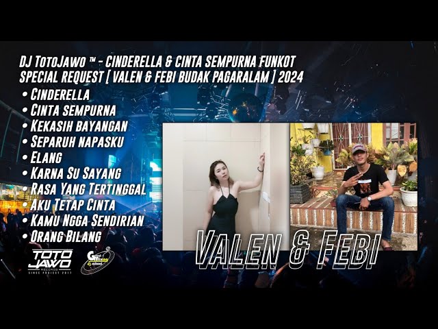 DJ TotoJawo ™ - CINDERELLA u0026 CINTA SEMPURNA FUNKOT SPECIAL REQUEST  [ Valen u0026 Febi ] 2024 class=