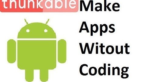 Make Apps Without Coding on Thunkable-Appybuilder-Makeroid And Earn Money With admob Ads $10 Per day