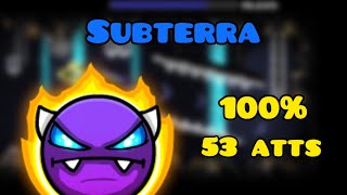 Geometry Dash - Subterra 100% (53 atts) (Easy Demon by KiziBro7)