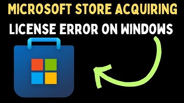 How to Fix Microsoft Store Acquiring License Error on Windows 11
