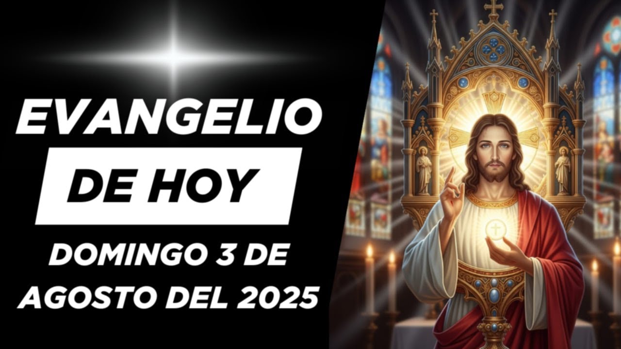 Evangelio De Hoy Domingo 03 Agosto 2025 l “ Ser ricos ante Dios ” - YouTube