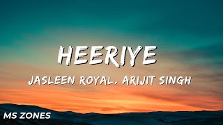 Heeriye (Lyrics) Jasleen Royal ft. Arijit Singh & Dulquer Salmaan | MS ZoneS