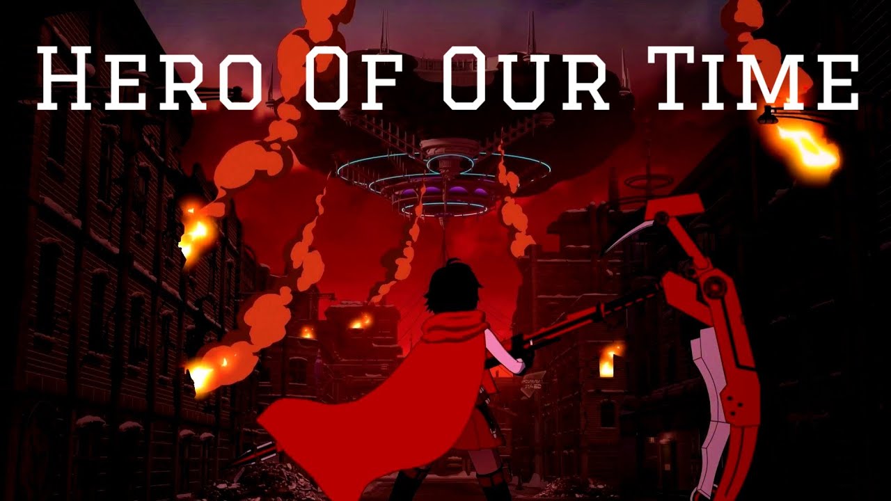 Hero Of Our Time - RWBY AMV