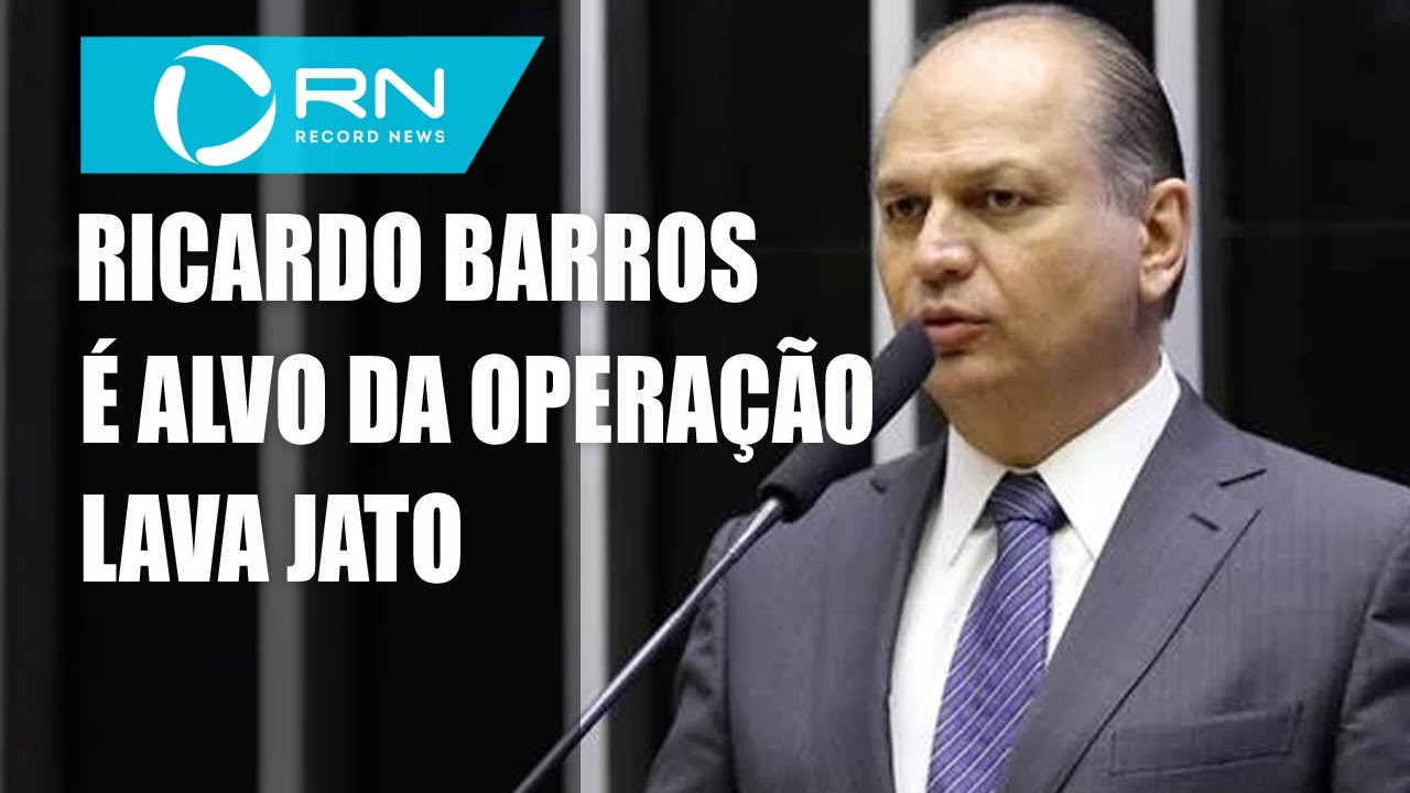 Deputado Ricardo Barros é alvo da Operação Lava Jato