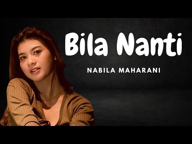 Bila Nanti - Nabila Maharani (Lyrics/Lirik Lagu) class=