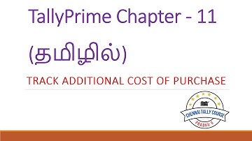 TallyPrime Chapter - 11 || Track Additional Cost of Purchase