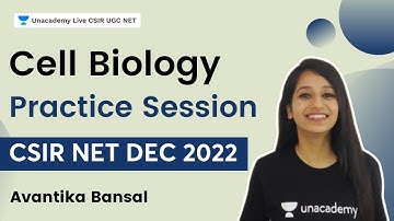 Cell Biology Practice Session | CSIR NET DEC 2022 | Avantika Bansal