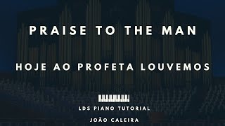 Hoje ao profeta louvemos (Praise to the Man) Piano tutorial - LDS/SUD