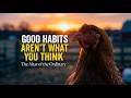The Altar of the Ordinary: Reimagining the Good Habit | No AI, Only Natural Sound & Audio