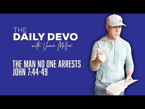 The Man No One Arrests | John 7:44-49