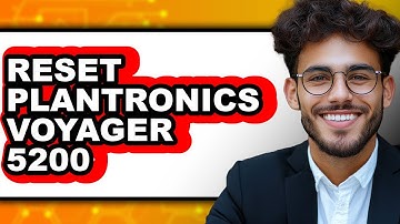 How To Reset Plantronics Voyager 5200 - Full Guide