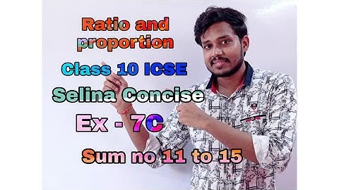 Ratio and Proportion | Class 10 | ICSE | Selina Concise | Mathematics Solution | Ex - 7C |
