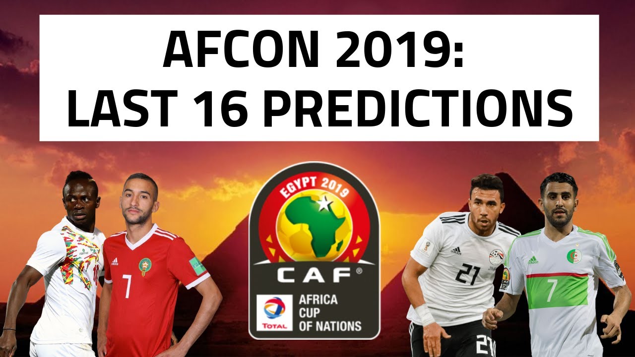 AFCON 2019 | LAST 16 PREVIEW AND PREDICTIONS - YouTube