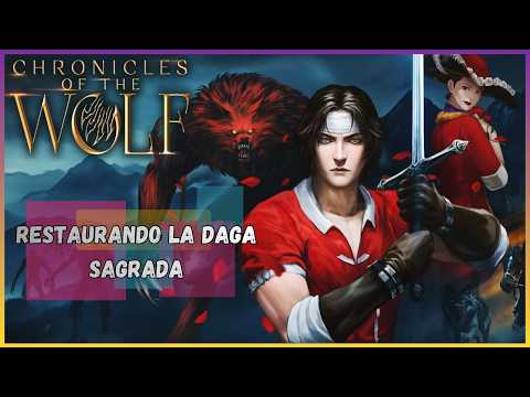 Chronicles of the Wolf | Parte 22: Restaurando la Daga Sagrada