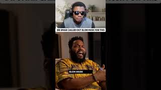 dr umar called out Elon Musk for this #shorts #blackhistory