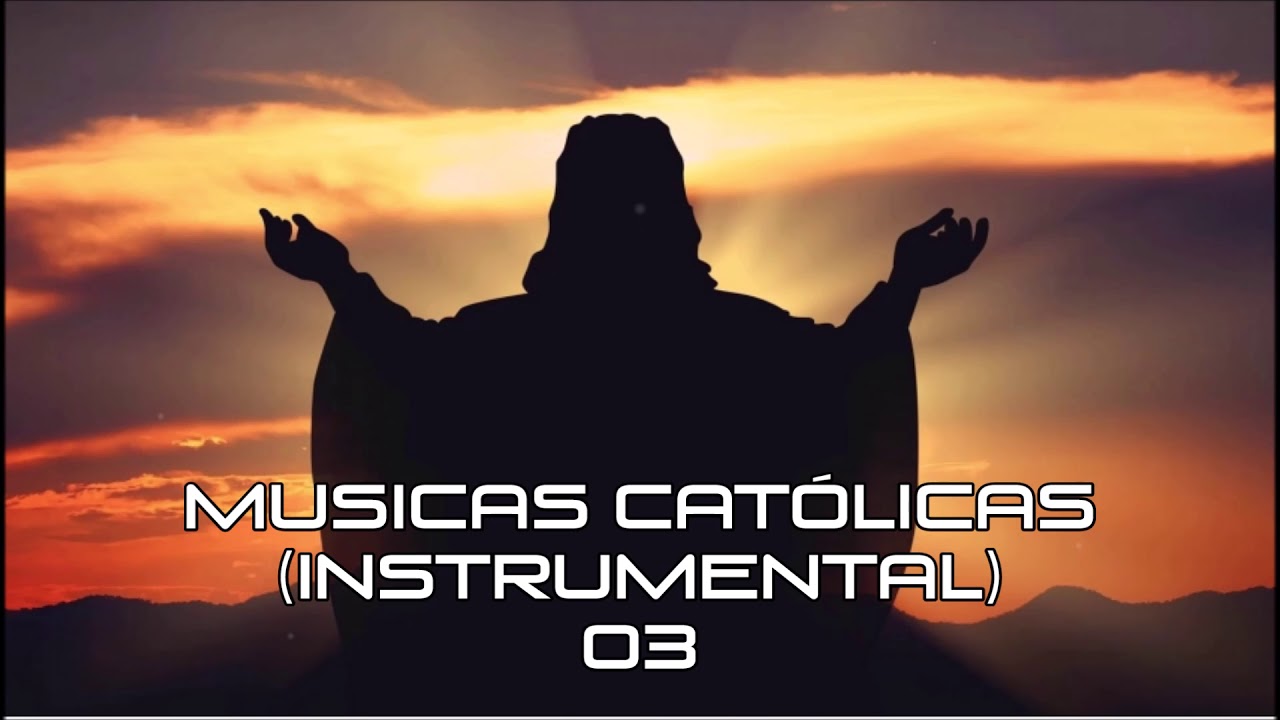 Musicas Católicas Instrumental 02 Playlist Católica ヅ Youtube