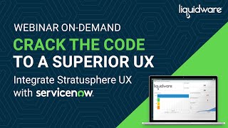Webinar: Crack the Code to a Superior UX — Integrate Stratusphere UX with ServiceNow