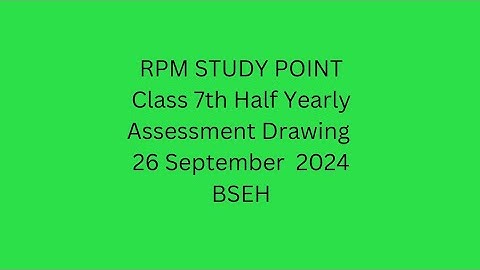 class 7 drawing answer key half yearly exam september 2024 कक्षा 7 ड्राइंग अर्धवार्षिक परीक्षा