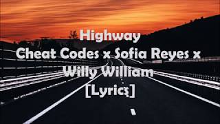 Highway - Cheat Codes x Sofia Reyes x Willy William [Lyrics]