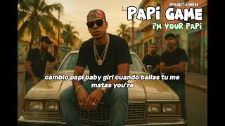 Papi Game - Im Your Papi