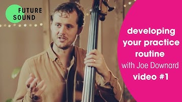 Developing your practice routine with Joe Downard (Future Sound Digital series 3, video #1)