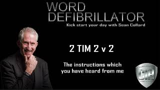 Word Defib 2 Tim 2 V 2 The Instructions Which You Have Heard From Me