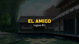 El Amigo 👥 | Legion RG | VIDEO LETRA/LYRICS OFICIAL