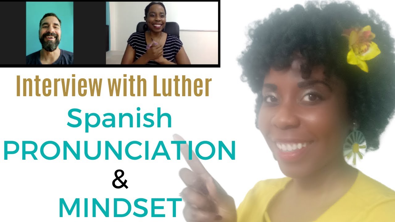 How to work through Spanish pronunciation and mindset hurdles
