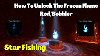 How To Unlock The Frozen Flame Rod/Bobbler Star Fishing Roblox