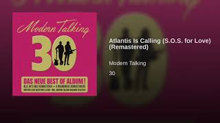 Modern Talking - Atlantis Is Calling (Remastered)