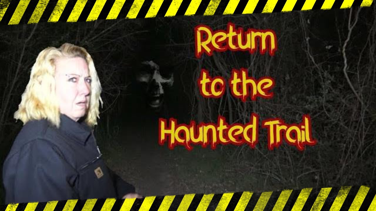 Very CREEPY! Return to the Haunted Trail YouTube