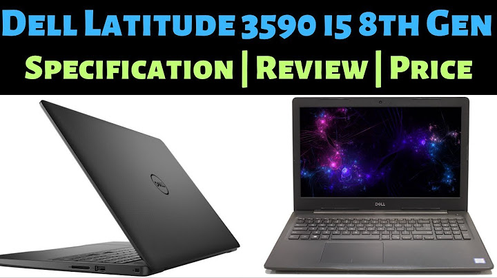 Dell latitude 3590 i5 8250u review năm 2024