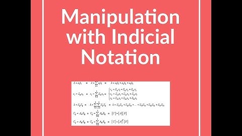 |Lecture 5| Manipulation with Indicial Notation