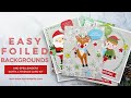 Easy Foiled Backgrounds (Spellbinders Santa & Friends Card Kit)