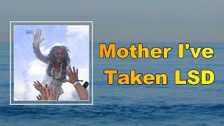 The Flaming Lips - Mother I've Taken LSD  (Lyrics)