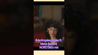 Los Angeles azules y Maria Becerra NORS Disco mix #losangelesazules #mariabecerramusic #disco