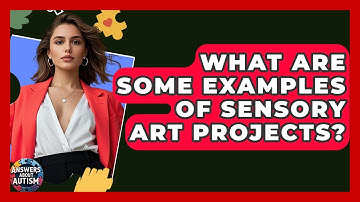 What Are Some Examples Of Sensory Art Projects? - Answers About Autism