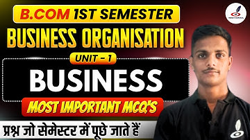 Business Organisation | Important Questions | B.COM 1st Semester Exam | Unit- 1 | MCQ | Paper