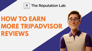 How to Earn More TripAdvisor Reviews