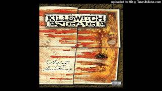 KILLSWITCH ENGAGE (With Howard Jones) - Fixation On the Darkness (Alive or Just Breathing - (2002))