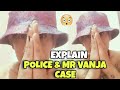 Mr vanja  nepal police case  real talk  explain  full soon   