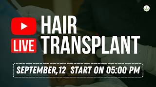 LIVE Hair Transplant Surgery – 12 September!