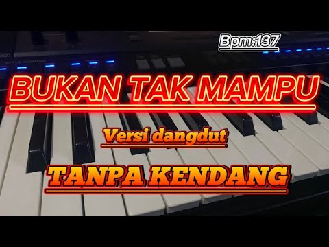 BUKAN TAK MAMPU TANPA KENDANG VERSI DANGDUT