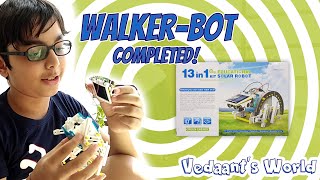 Completed - Testing of Walker Bot. 13 in 1 Solar Robot Kit Learning Toy for Kids